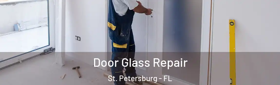 Door Glass Repair St. Petersburg - FL