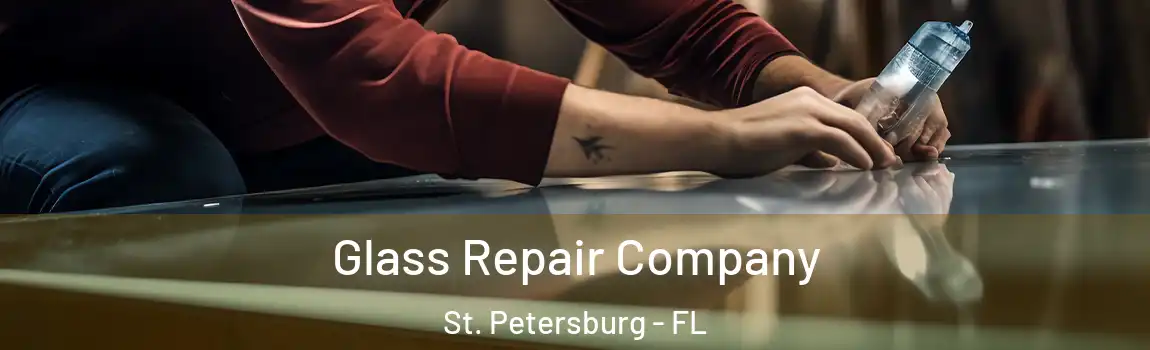 Glass Repair Company St. Petersburg - FL