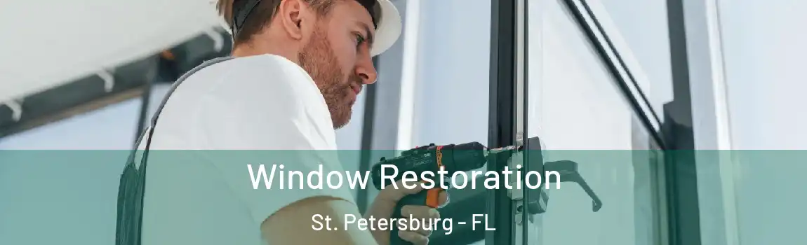Window Restoration St. Petersburg - FL